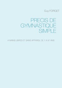 Précis de Gymnastique simple - Guy Forget - ebook