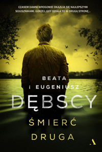 Śmierć druga - Eugeniusz Dębski, Beata Dębska - ebook + audiobook