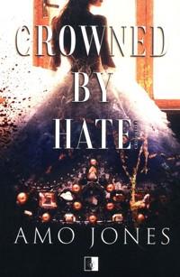 Crowned by Hate Tom 1 - Amo Jones - książka