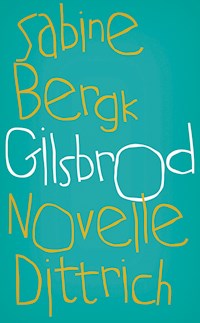 Gilsbrod - Sabine Bergk - ebook