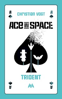 Ace in Space – Trident - Christian Vogt - ebook