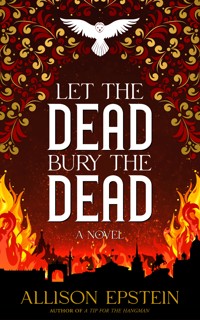 Let the Dead Bury the Dead - Allison Epstein - ebook