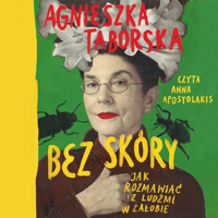 Bez skóry. Jak rozmawiać z ludźmi w żałobie - Taborska Agnieszka - audiobook + książka