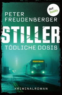 STILLER - Tödliche Dosis - Peter Freudenberger - ebook