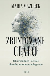 Zbuntowane ciało - Mazurek Maria - ebook + audiobook + książka