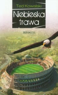 Niebieska trawa - Ted Kowalski - książka