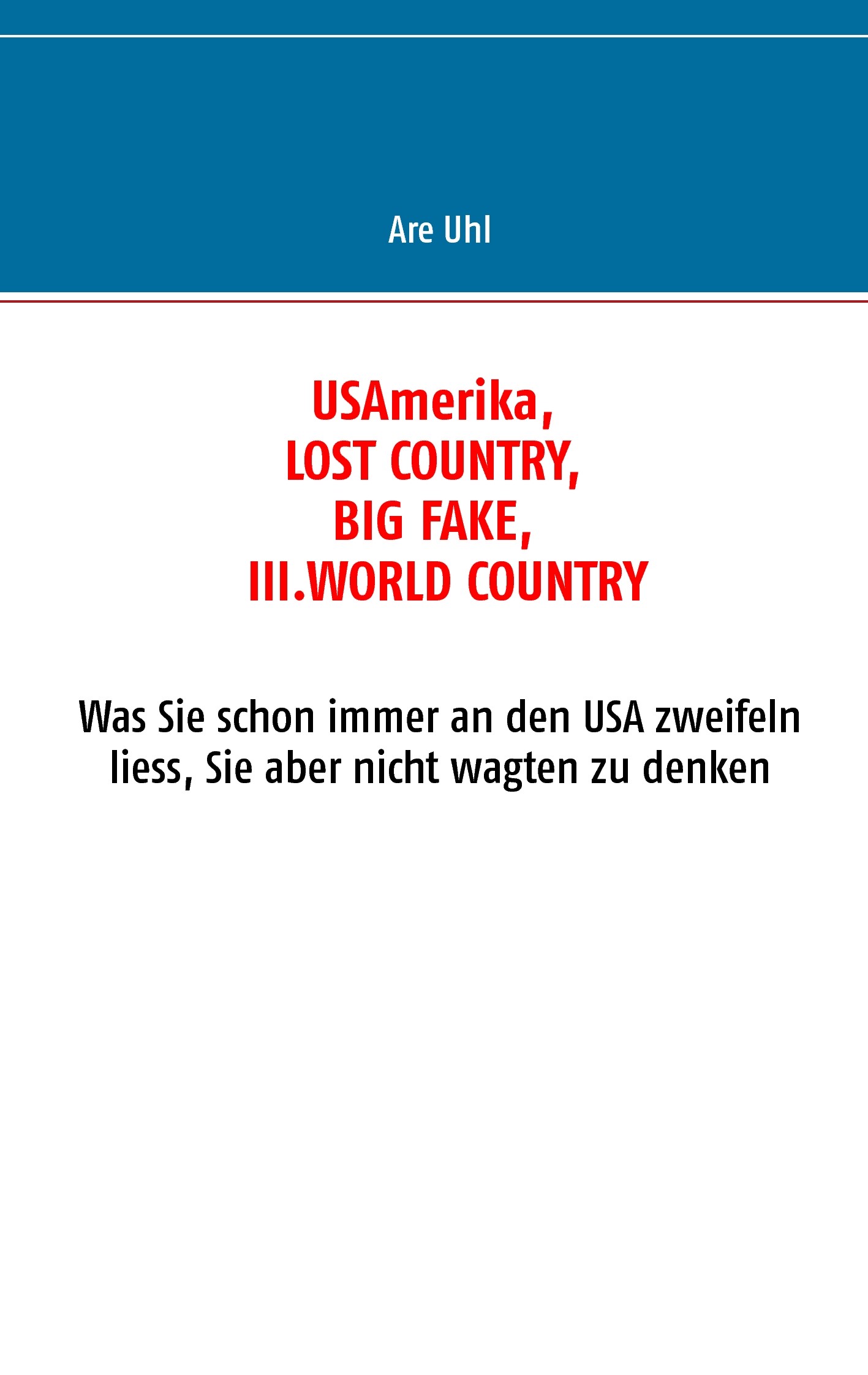 USAmerika, lost country, big fake, III. world country