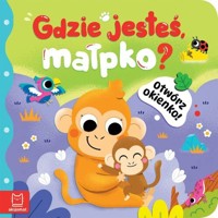 Otwórz okienko! Gdzie jesteś, małpko? - Podgórska Anna - książka