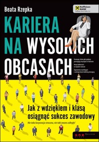 Kariera na wysokich obcasach. Jak z wdziękiem i klasą osiągnąć sukces zawodowy - Beata Rzepka - audiobook