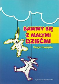 Bawmy się z małymi dziećmi - Trawińska Hanna - książka