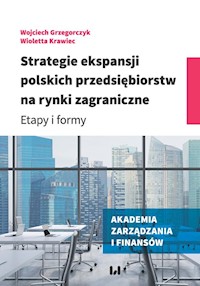 Strategie ekspansji polskich przedsiębiorstw na rynki zagraniczne - Grzegorczyk Wojciech, Krawiec Wioletta - książka