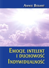 Emocje, intelekt i duchowość - Annie Besant - książka