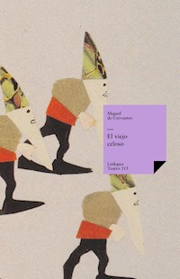El viejo celoso - Miguel de Cervantes Saavedra - ebook