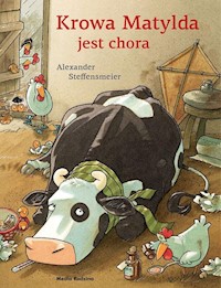 Krowa Matylda jest chora - Steffensmeier Alexander - książka