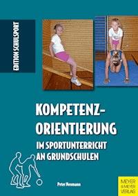 Kompetenzorientierung im Sportunterricht an Grundschulen - Neumann Peter - ebook
