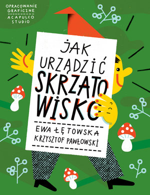 Jak urządzić Skrzatowisko - Ewa Łętowska, Krzysztof Pawłowski - książka