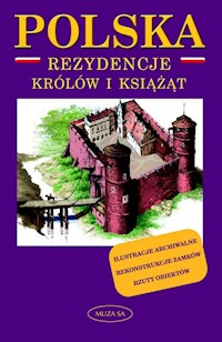 Polska. Rezydencje królów i książąt - Marek Borucki - książka