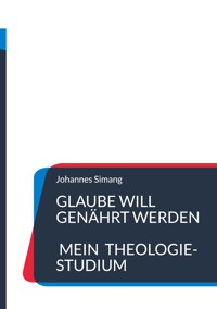Glaube will genährt werden - Johannes Simang - ebook