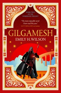 Gilgamesh: The Sumerians - Emily.H Wilson - ebook