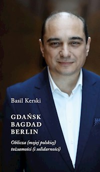 Gdańsk Bagdad Berlin - Basil Kerski - książka