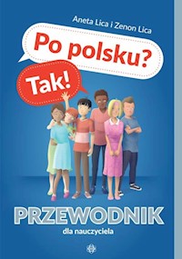 Po polsku? Tak! Przewodnik dla nauczyciela - Lica Aneta, Lica Zenon - książka