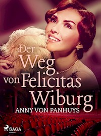 Der Weg von Felicitas Wiburg - Anny von Panhuys - ebook