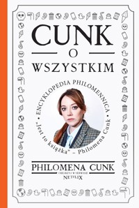 Cunk o wszystkim Encyklopedia Philomennica - Cunk Philomena - książka