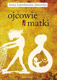 Ojcowie i matki - Lutosławska-Jaworska Anna - książka