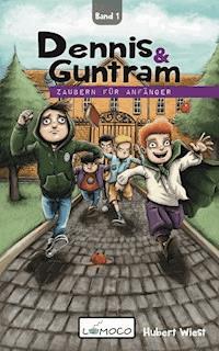 Dennis und Guntram - Zaubern für Anfänger (Band1) - Hubert Wiest - ebook