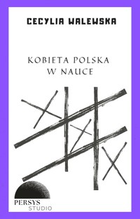 Seria historyczna: Kobieta polska w nauce - Cecylia Walewska - audiobook