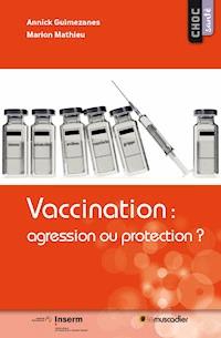 Vaccination : agression ou protection ? - Marion Mathieu - ebook