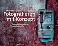 Fotografieren mit Konzept - Manfred Kriegelstein - ebook
