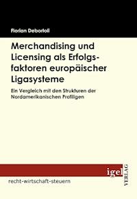 Merchandising und Licensing als Erfolgsfaktoren europäischer Ligasysteme - Florian Debortoli - ebook