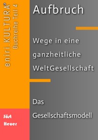 Aufbruch - Wege in eine ganzheitliche WeltGesellschaft - Bernd Walter Jöst - ebook