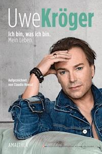 Ich bin, was ich bin - Uwe Kröger - ebook