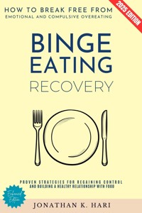 Binge Eating Recovery: - Jonathan K. Hari - ebook