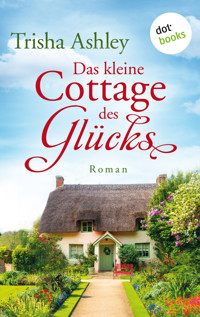 Das kleine Cottage des Glücks - Ashley	 Trisha - ebook