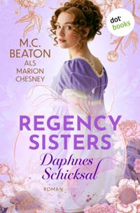 Regency Sisters - Daphnes Schicksal - Marion Chesney - ebook
