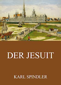 Der Jesuit - Karl Spindler - ebook