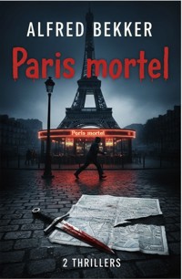 Paris mortel : 2 thrillers - Alfred Bekker - ebook