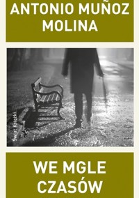 We mgle czasów - Antonio Munoz Molina - ebook