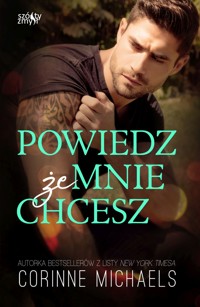 Powiedz, że mnie chcesz. Cykl The Hennington Brothers tom 2 - Corinne Michaels - ebook
