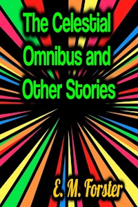 The Celestial Omnibus and Other Stories - Forster E. M. - ebook