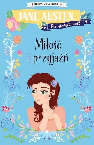 Miłość i przyjaźń (Dla młodych dam!) - Jane Austen , Gemma Barder - książka