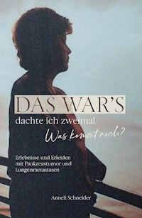 Das war's dachte ich zweimal Was kommt noch? - Anneli Schneider - ebook