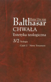 Chwała Estetyka teologiczna 3/2 Teologia Część 2 - Balthasar Hans Urs - książka