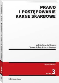 Prawo i postępowanie karne skarbowe - Tomasz Oczkowski, Violetta Konarska-Wrzosek, Jerzy Skorupka - książka