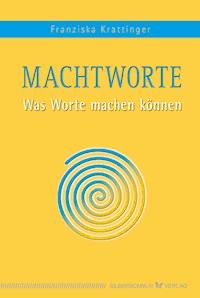 Macht-Worte - Franziska Krattinger - ebook