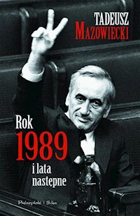 Rok 1989 i lata następne - Tadeusz Mazowiecki - ebook + książka