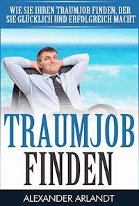 TRAUMJOB FINDEN - Alexander Arlandt - ebook